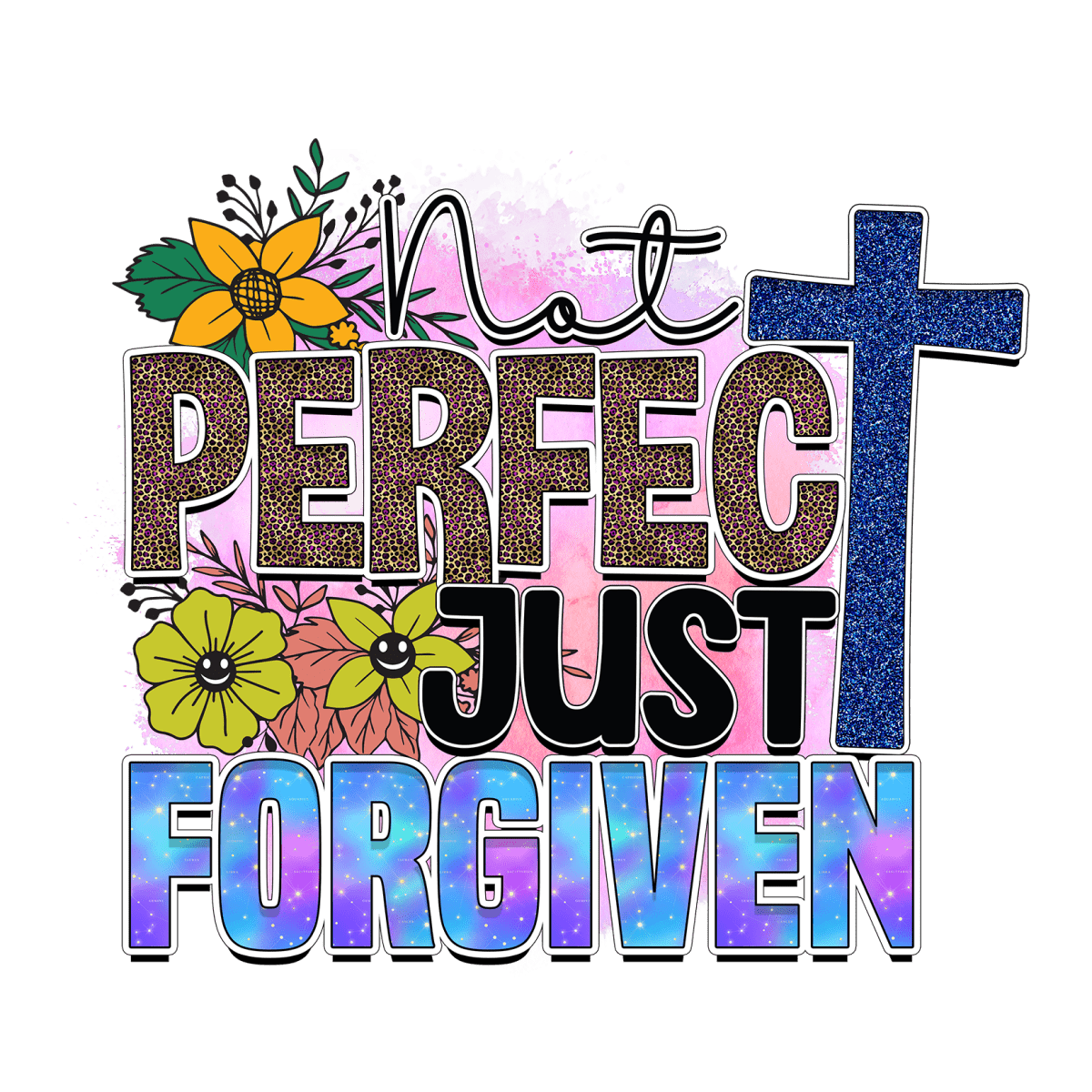 Not Perfect Just Forgiven - Ready To Press DTF Transfers - Buy Bulk DTF