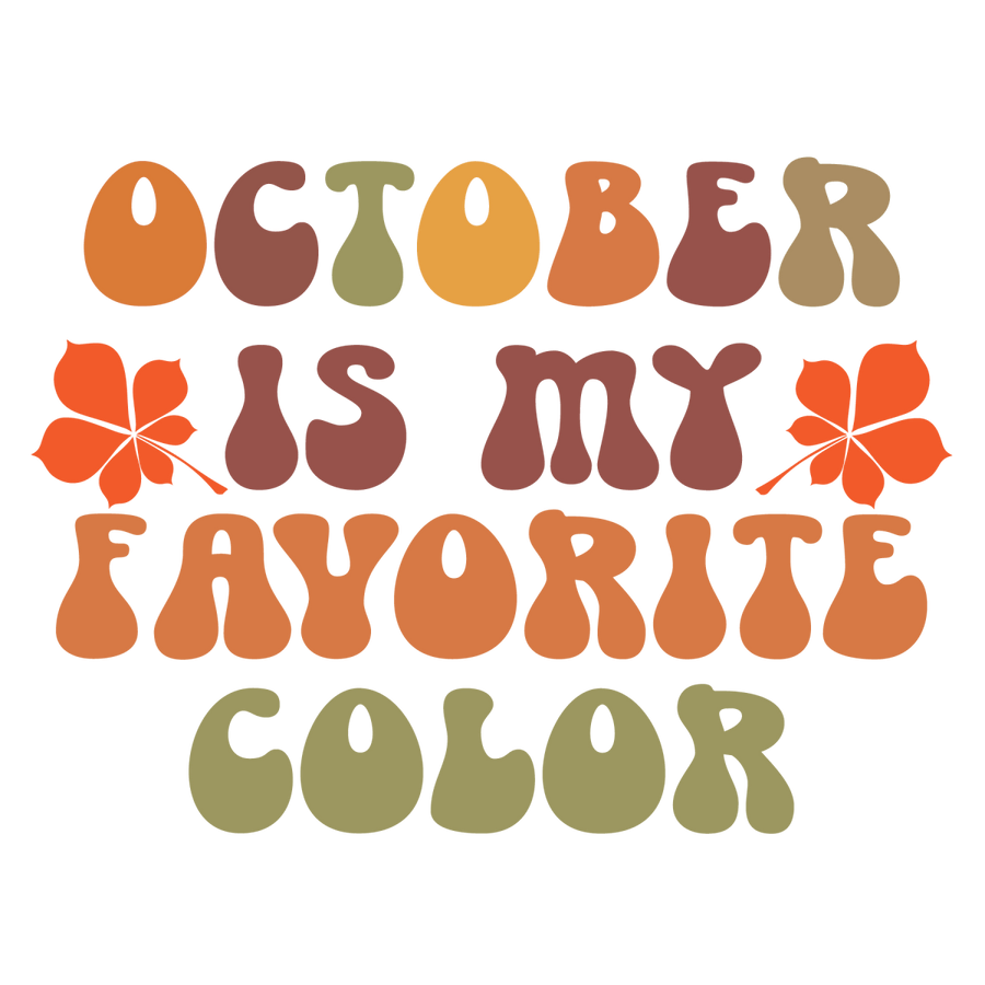 October Is My Favorite Color Ready To Press DTF Transfer - Buy Bulk DTF