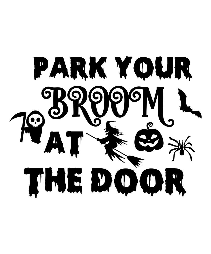 Park Your Broom At The Door - 01 Ready To Press DTF Transfer - Buy Bulk DTF