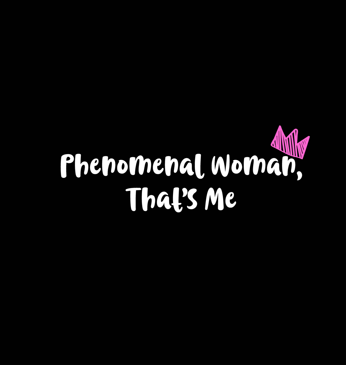 Phenomenal Woman That_s Me White - Ready To Press DTF Transfer - Buy Bulk DTF