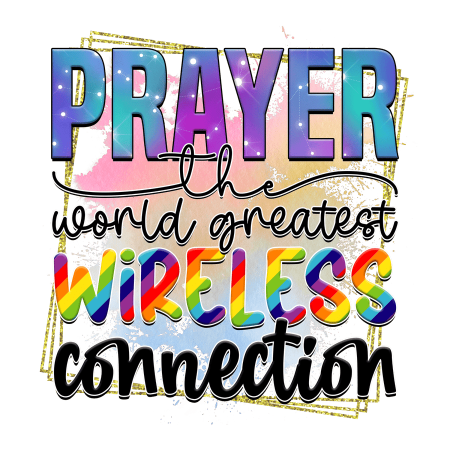 Prayer The World Greatest Wireless Connection - Ready To Press DTF Transfers - Buy Bulk DTF