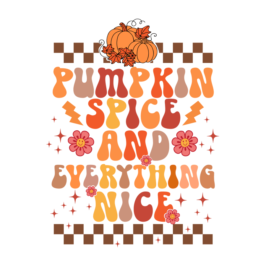 Pumpkin Spice and Everything Nice Ready To Press DTF Transfer - Buy Bulk DTF