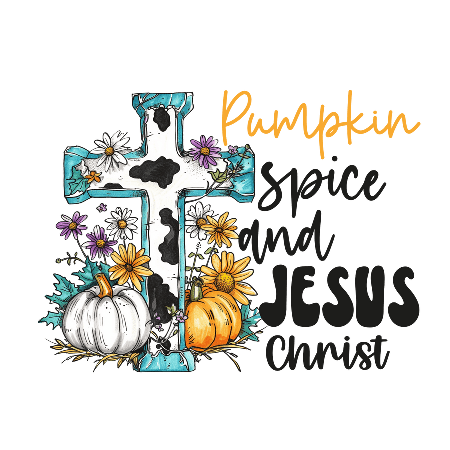 Pumpkin Spice And Jesus Christ 01 - Ready To Press DTF Transfers - Buy Bulk DTF