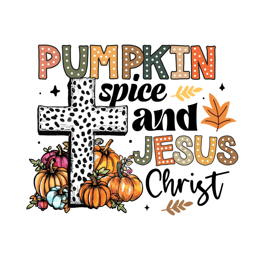 Pumpkin Spice And Jesus Christ - Ready To Press DTF Transfers - Buy Bulk DTF