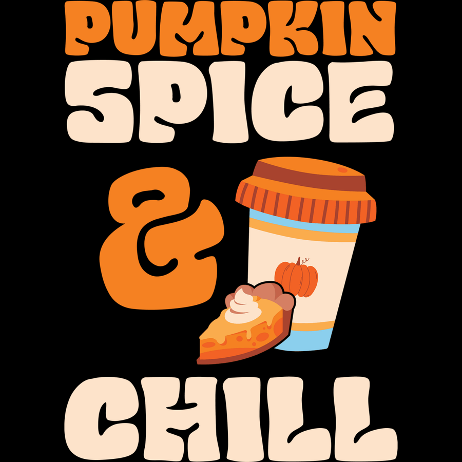 Pumpkin Spice & Chill - Ready To Press DTF Transfers - Buy Bulk DTF