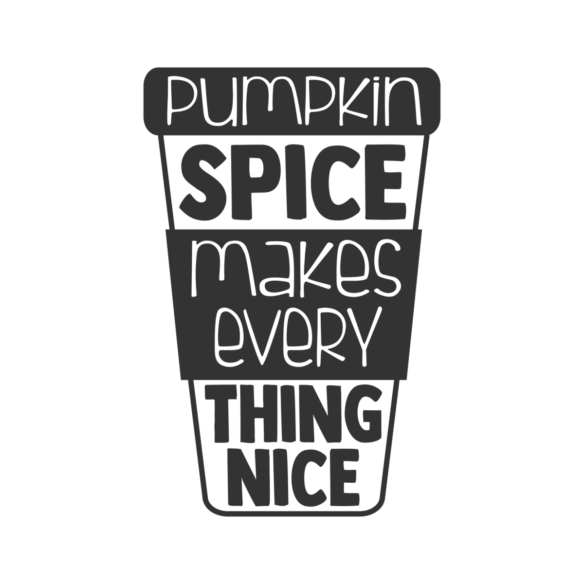 Pumpkin Spice Makes Every Thing Nice - Ready To Press DTF Transfers - Buy Bulk DTF