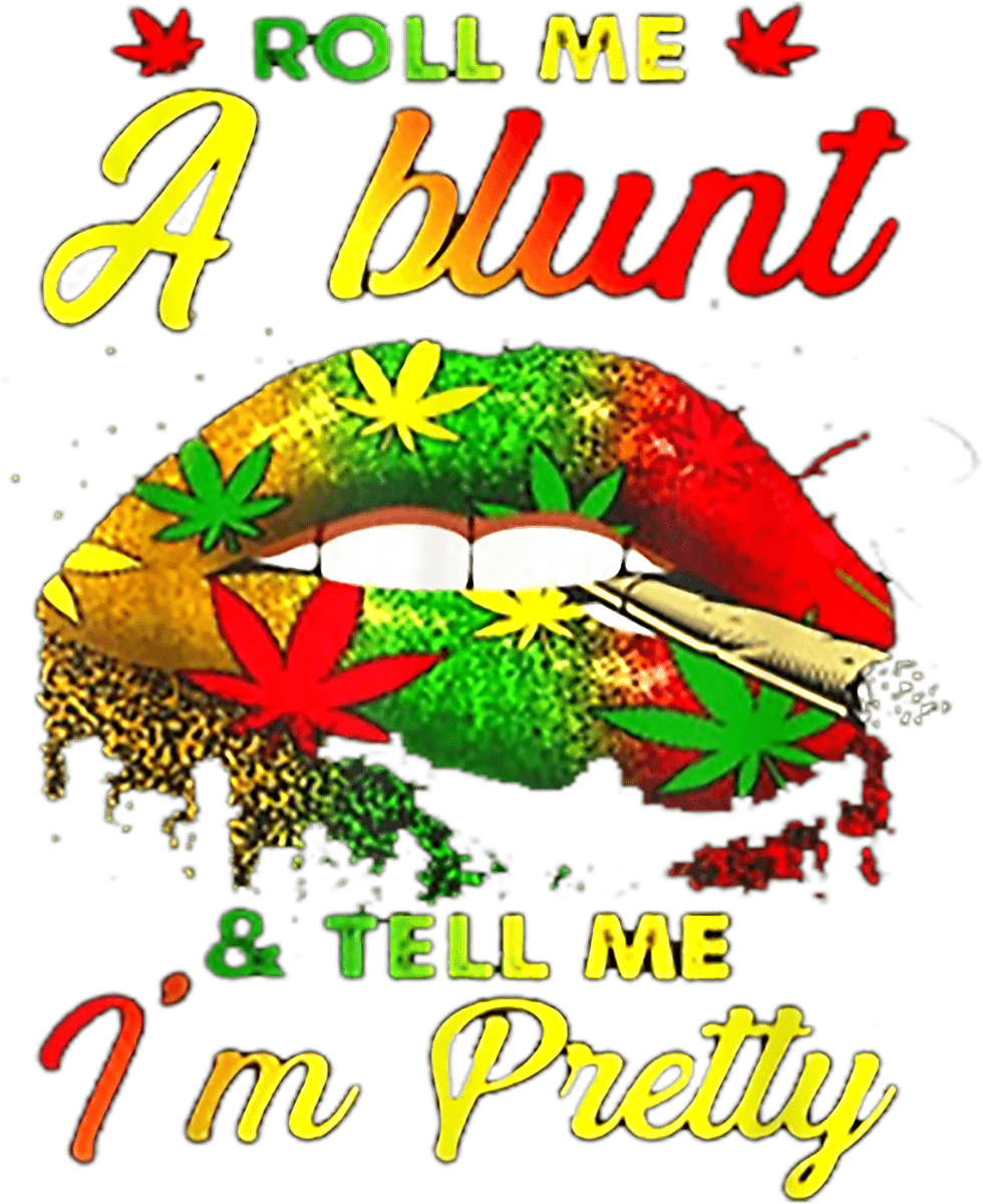 Roll Me A Blunt and Tell Me I_m Pretty #2 Ready To Press DTF Transfer - Buy Bulk DTF