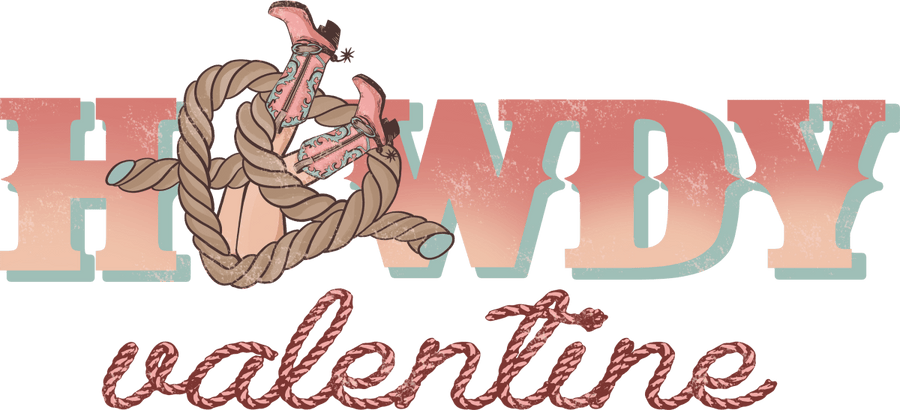 Rope Howdy Valentine Ready To Press DTF Transfer - Buy Bulk DTF