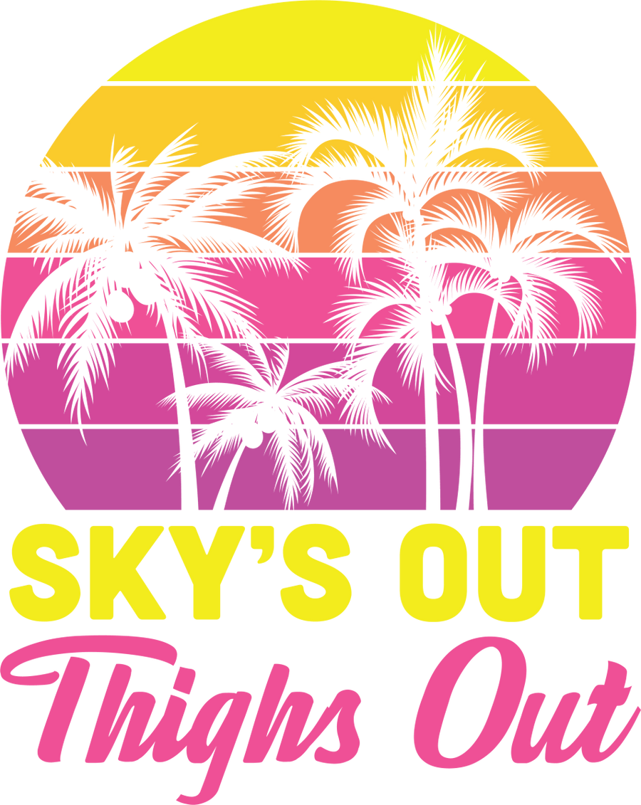 Skys Out Thighs Out Ready To Press DTF Transfers - Buy Bulk DTF
