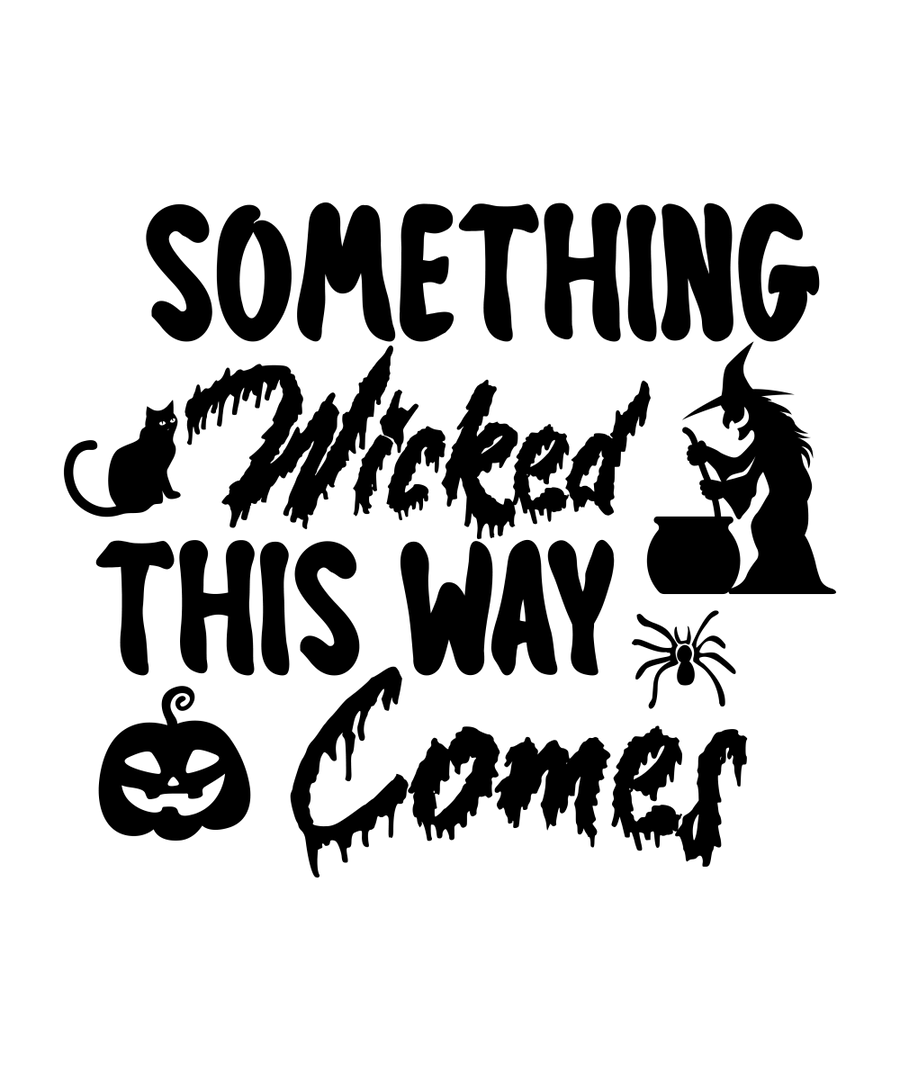 Something Wicked This Way Comes - 01 Ready To Press DTF Transfer - Buy Bulk DTF