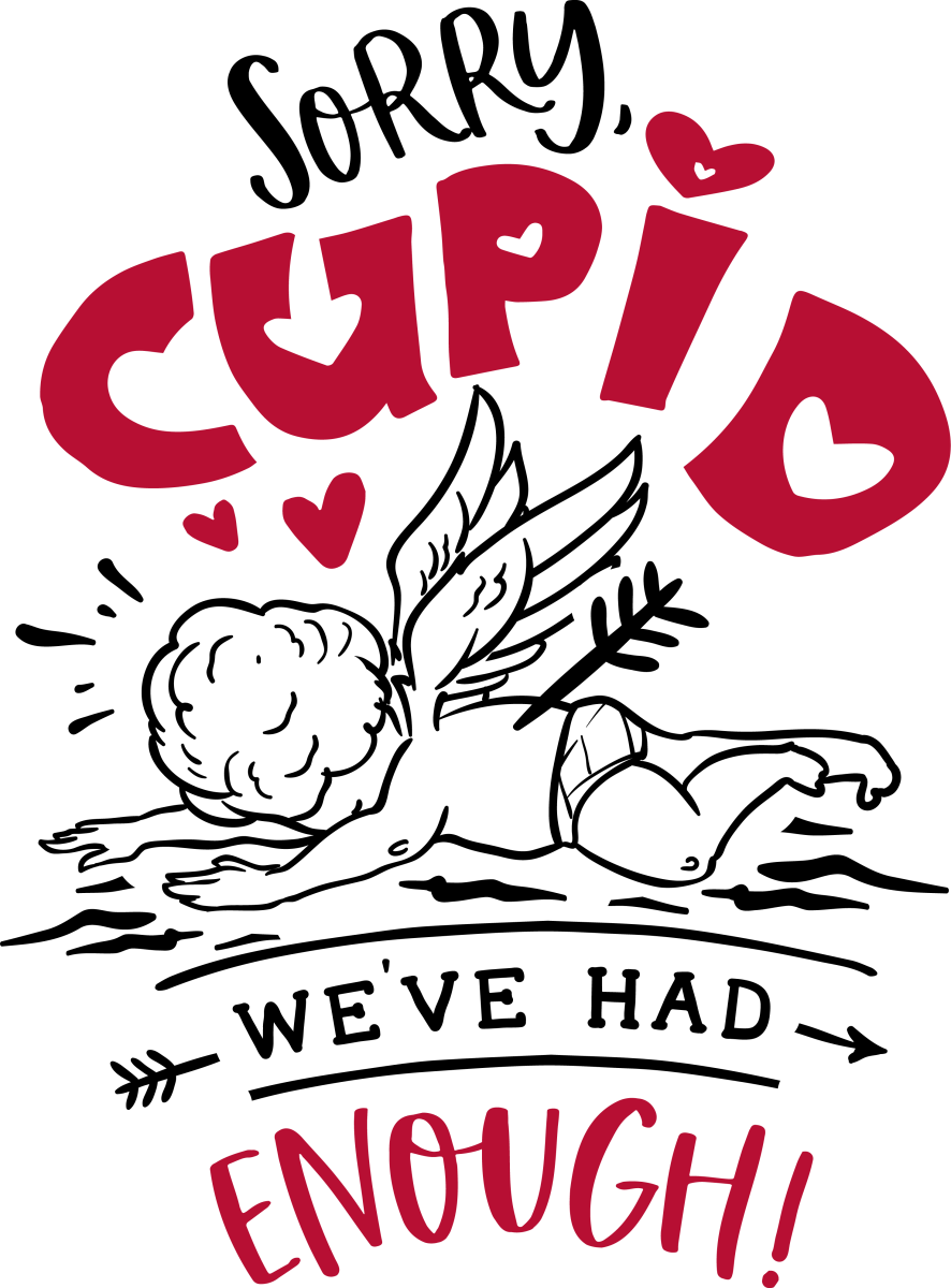 Sorry Cupid We Had Enough - Ready To Press DTF Transfers - Buy Bulk DTF