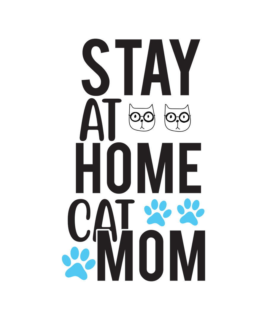 Stay At Home Cat Mom - Ready To Press DTF Transfer - Buy Bulk DTF