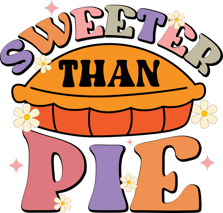 Sweeter Than Pumpkin Pie Ready To Press DTF Transfer - Buy Bulk DTF