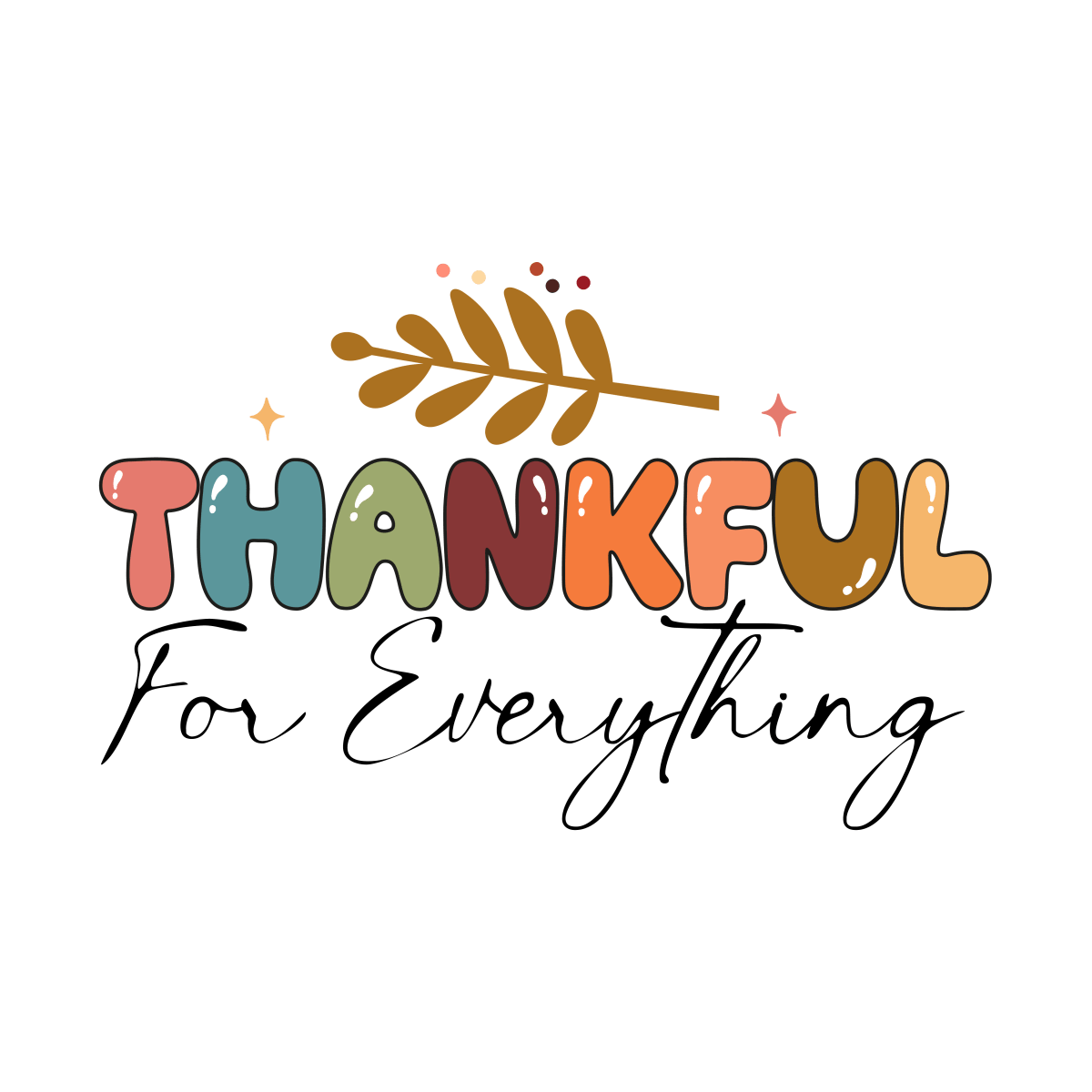 Thankful For Everything - Ready To Press DTF Transfers - Buy Bulk DTF