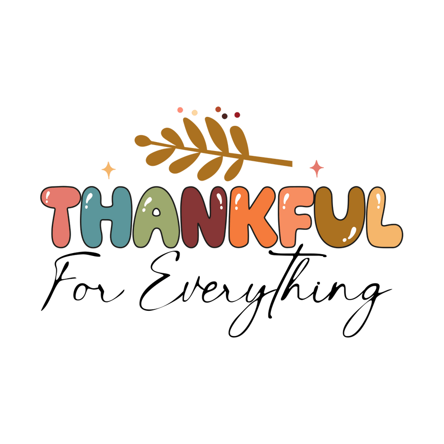 Thankful For Everything - Ready To Press DTF Transfers - Buy Bulk DTF