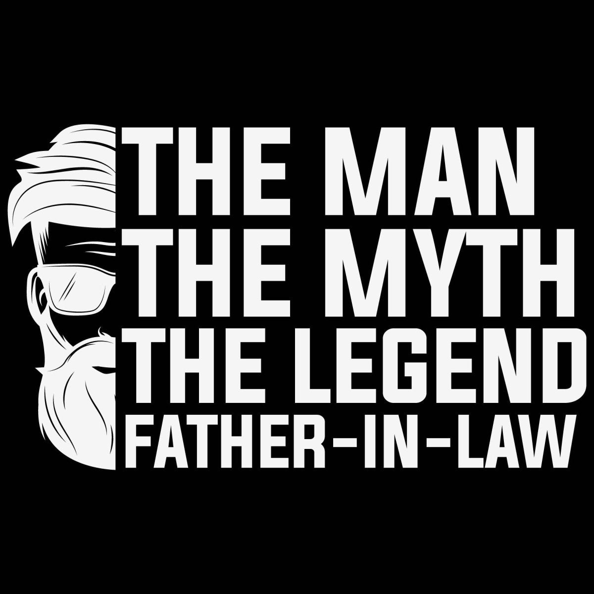 The Man The Myth The Legend Father In Law - Ready To Press DTF Transfer - Buy Bulk DTF