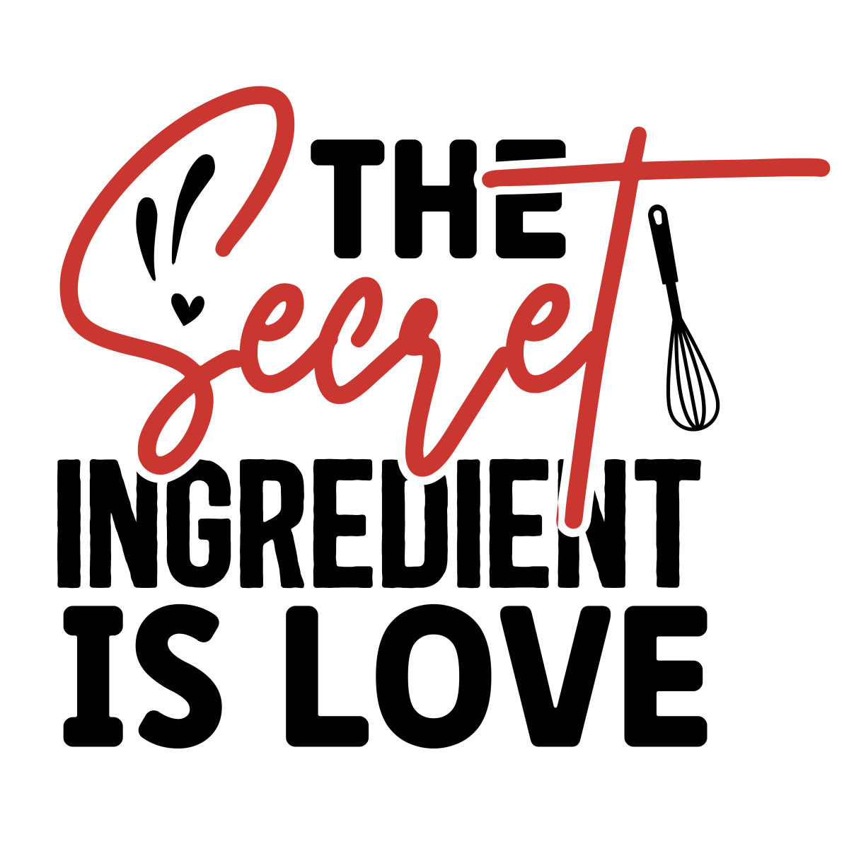 The Secret Ingredient Is Love - 01 Ready To Press DTF Transfer - Buy Bulk DTF