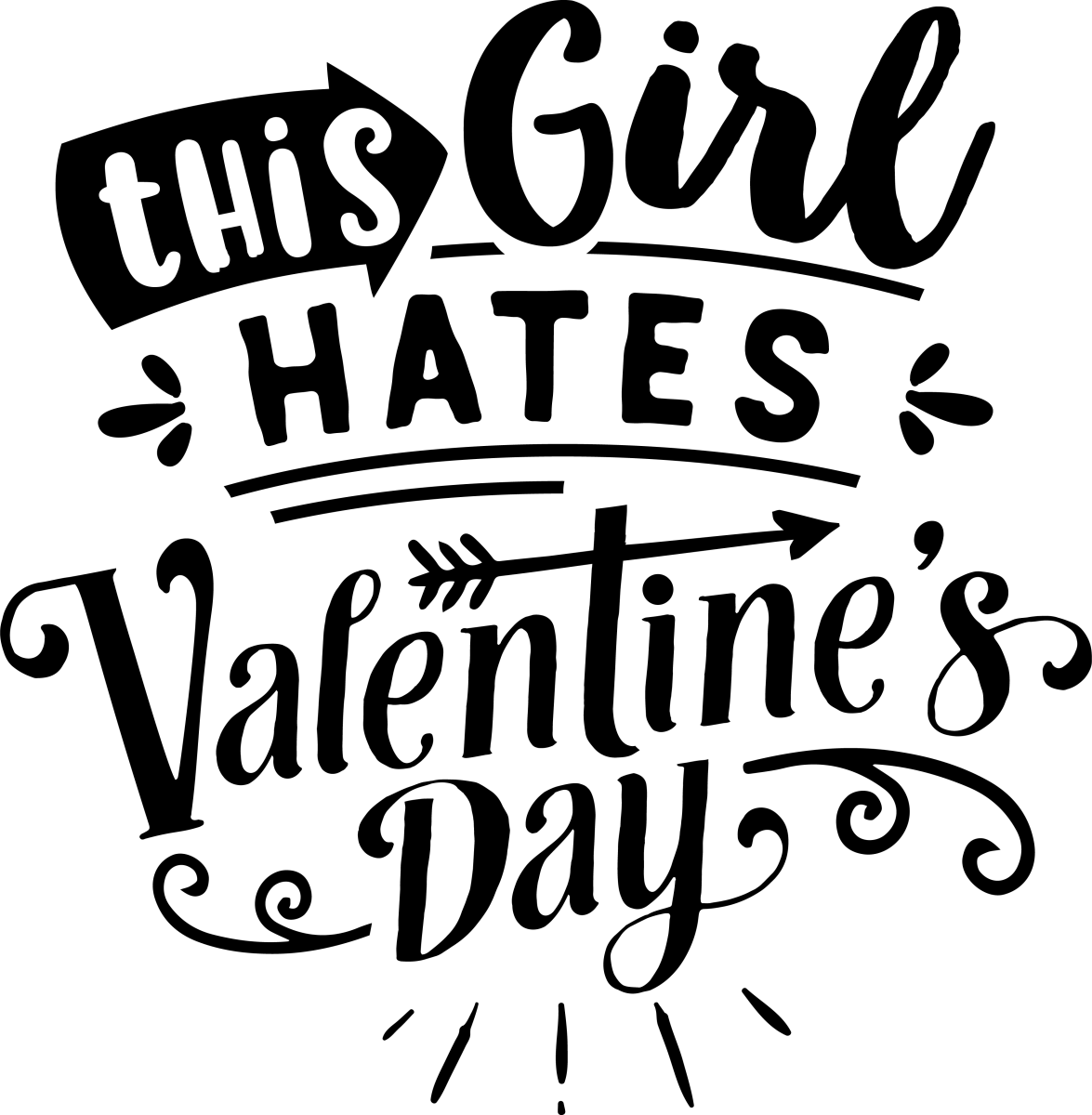 This Girl Hates Valentine - Black - Ready To Press DTF Transfers - Buy Bulk DTF