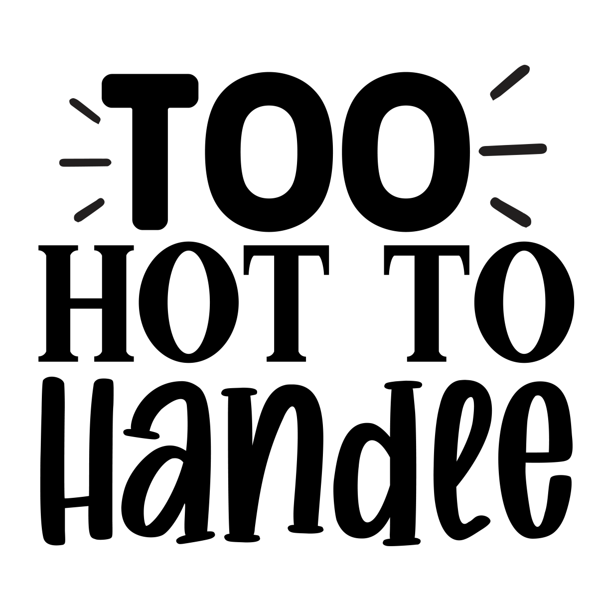 Too Hot To Handle Ready To Press DTF Transfer - Buy Bulk DTF