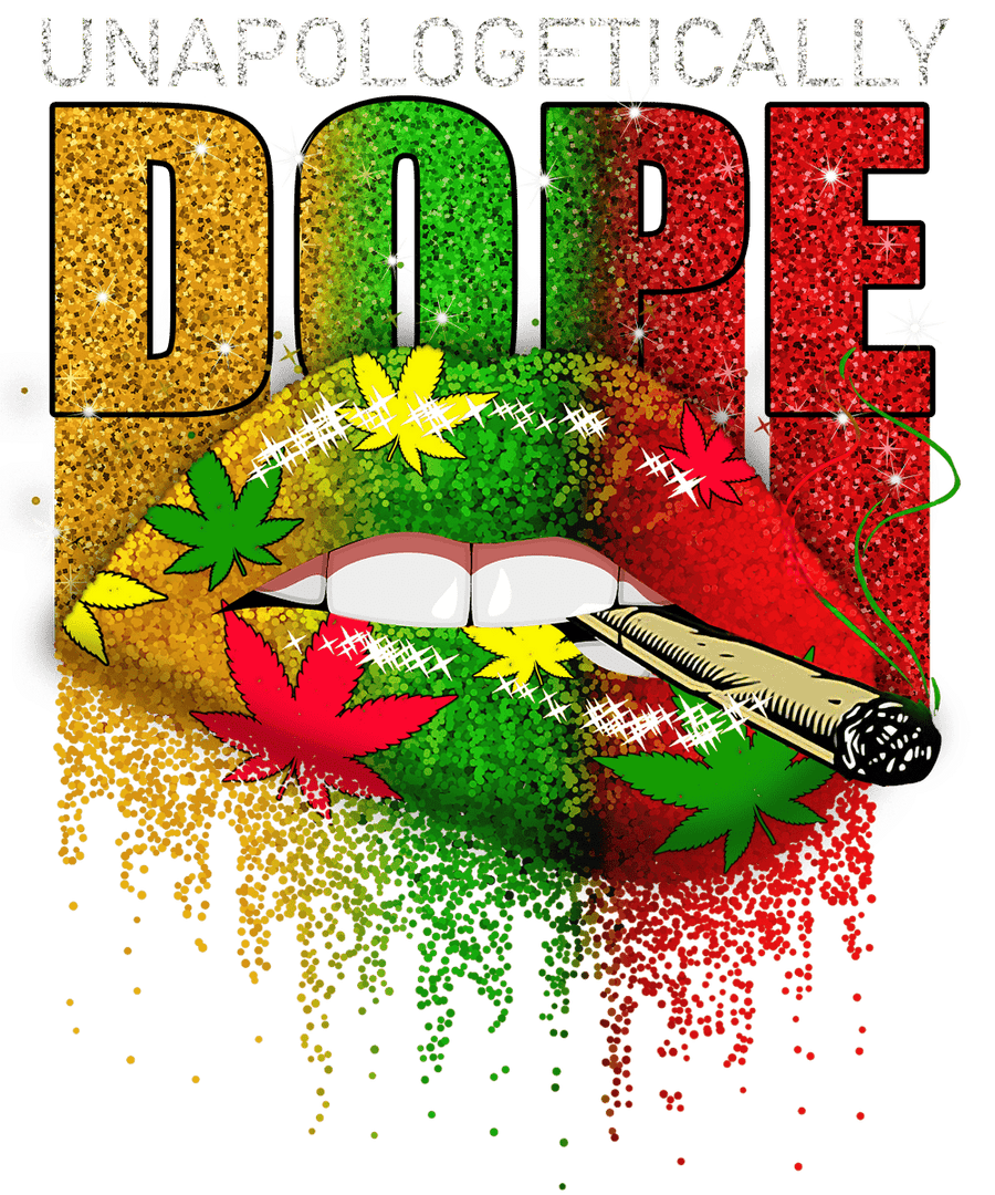 Unapologetically Dope (weed) Ready To Press DTF Transfer - Buy Bulk DTF