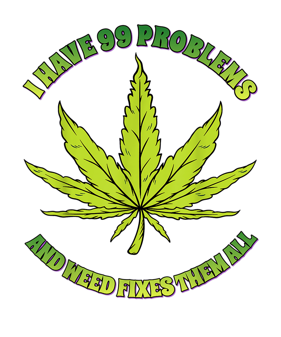 Weed Fixes All Problems Ready To Press DTF Transfer - Buy Bulk DTF