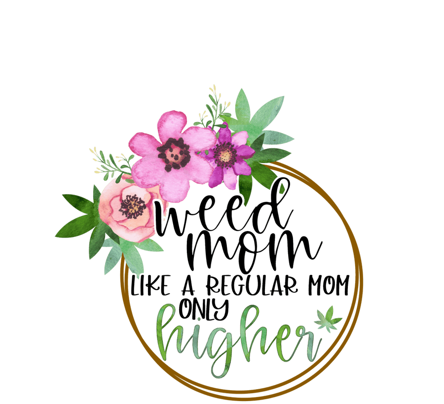 Weed Mom Like a Regular Mom Only Higher PNG File Cannabis PNG File Weed png Mom png Waterslide Design Sublimation Design Ready To Press DTF Transfer - Buy Bulk DTF
