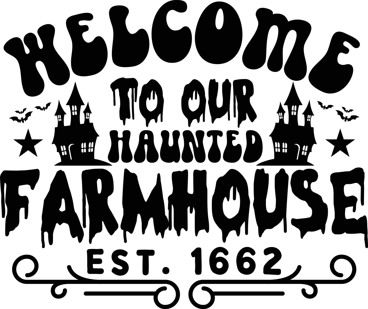 Welcome To Our Haunted Farmhouse Ready To Press DTF Transfer - Buy Bulk DTF