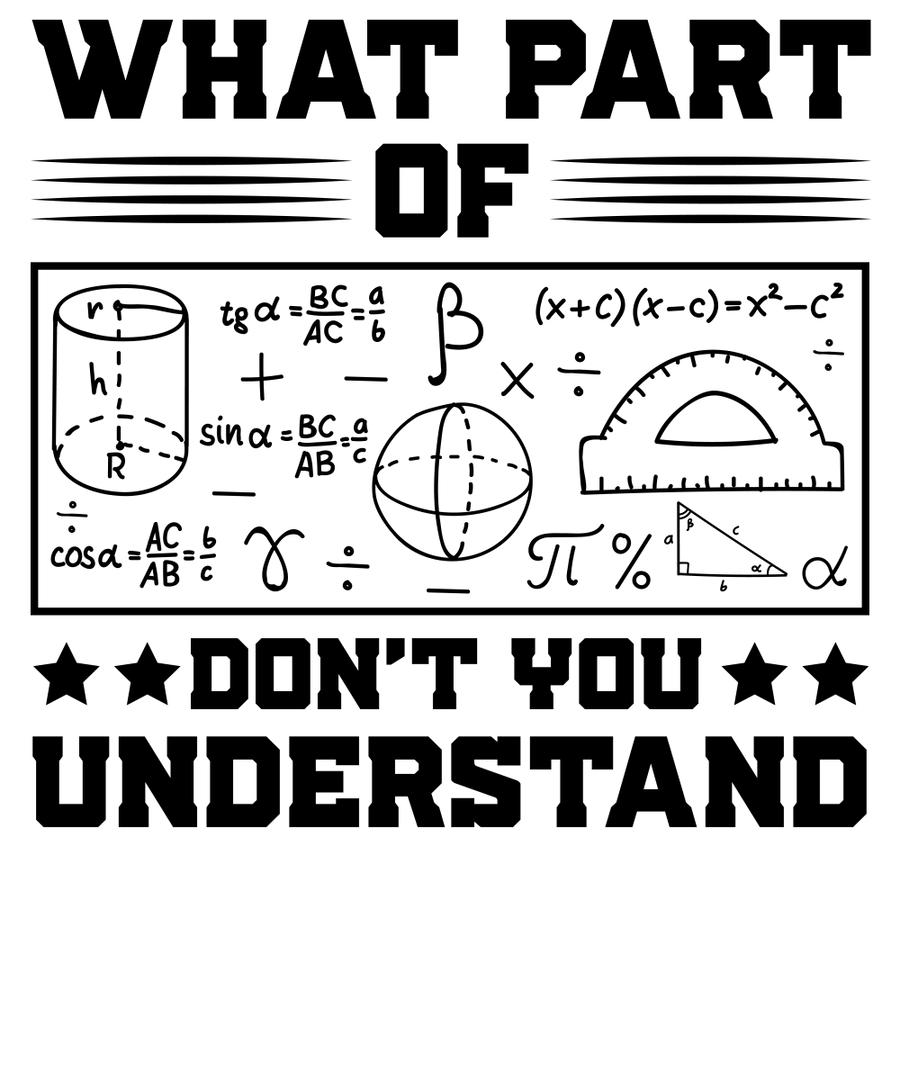 What Part Of Don_t You Understand Math Teacher T-Shirt Design Ready To Press DTF Transfer - Buy Bulk DTF