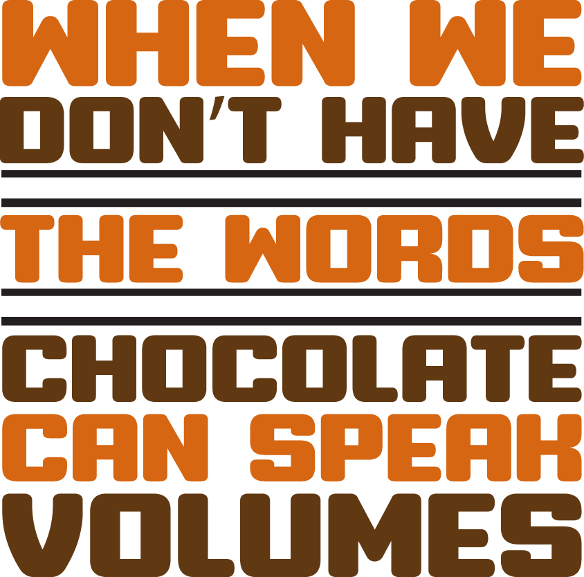 When We Don’t Have The Words Chocolate Can Speak Volumes - Ready To Press DTF Transfers - Buy Bulk DTF