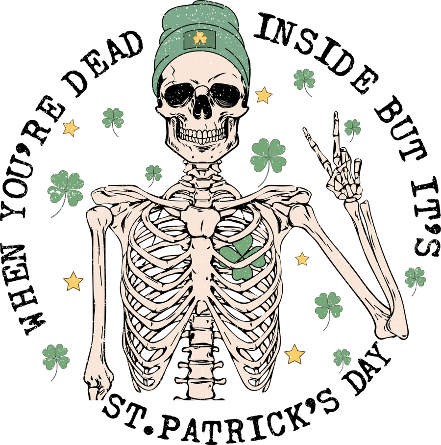 When Youre Dead Inside But Its St Patricks Day Ready To Press DTF Transfers - Buy Bulk DTF