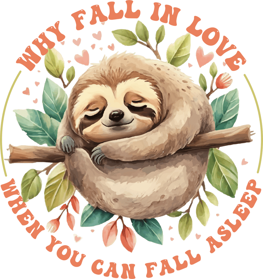 Why Fall In Love When You Can Fall Asleep Ready To Press DTF Transfer - Buy Bulk DTF