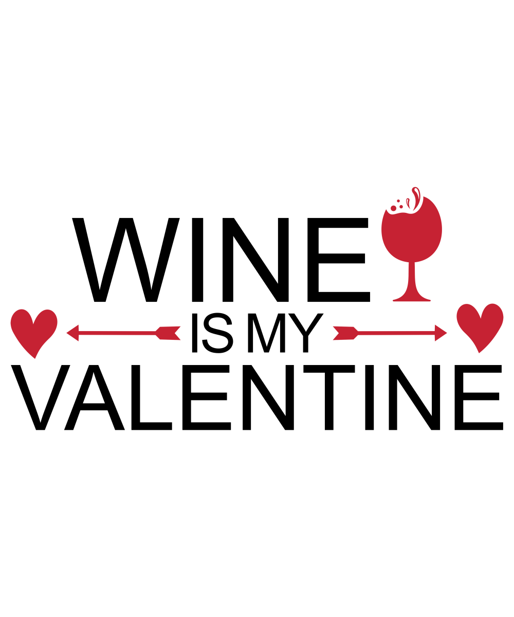 Wine Is My Valentine Ready To Press DTF Transfer - Buy Bulk DTF