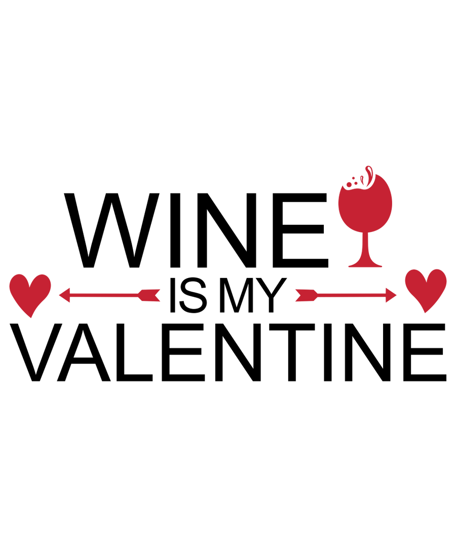 Wine Is My Valentine Ready To Press DTF Transfer - Buy Bulk DTF