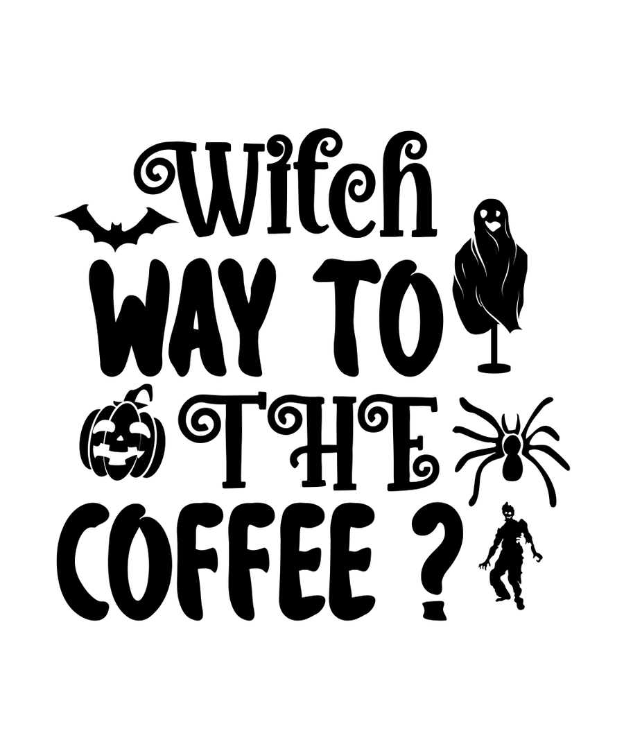 Witch Way To The Coffee - 01 Ready To Press DTF Transfer - Buy Bulk DTF