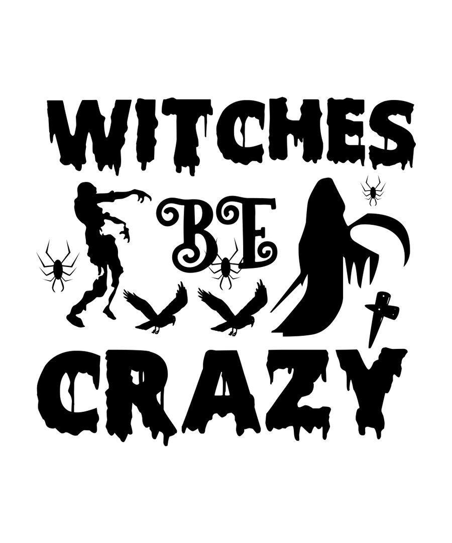 Witches Be Crazy - 01 Ready To Press DTF Transfer - Buy Bulk DTF