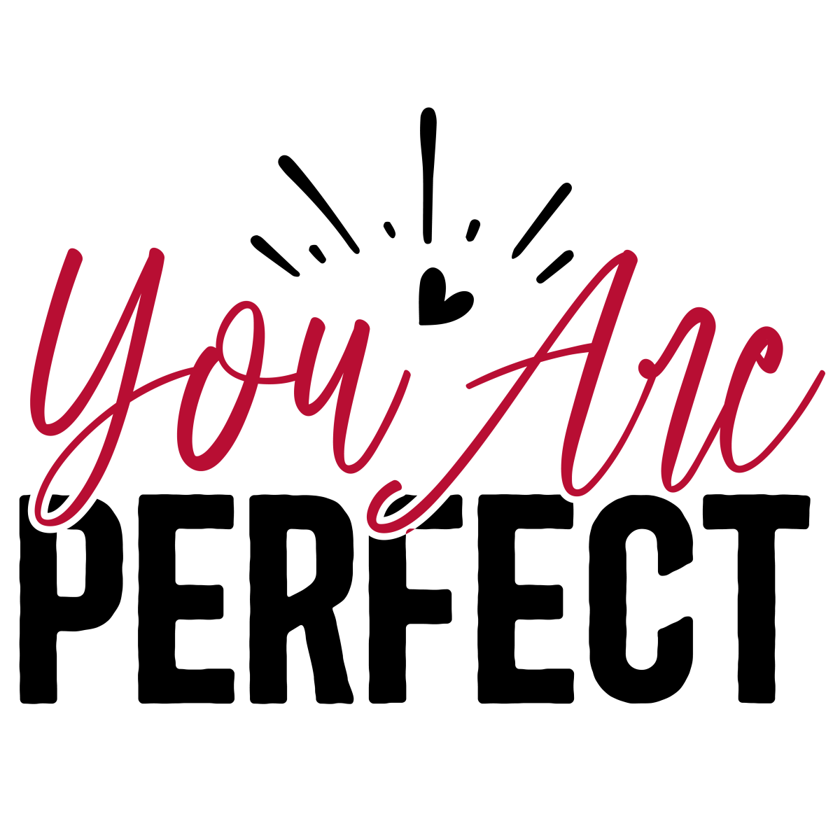 You Are Perfect 1 Ready To Press DTF Transfer - Buy Bulk DTF