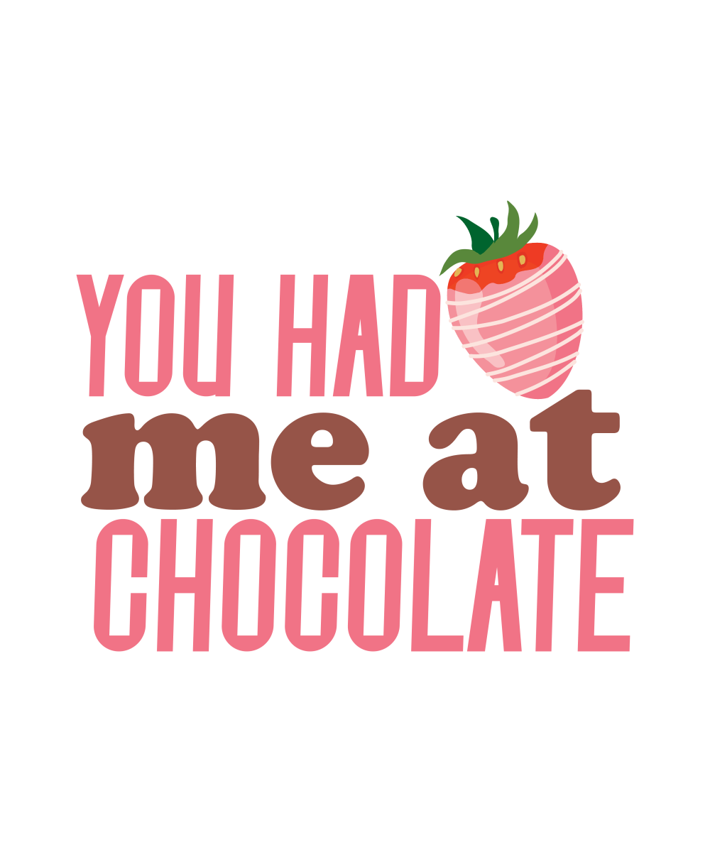 You Had Me At Chocolate - Ready To Press DTF Transfer - Buy Bulk DTF